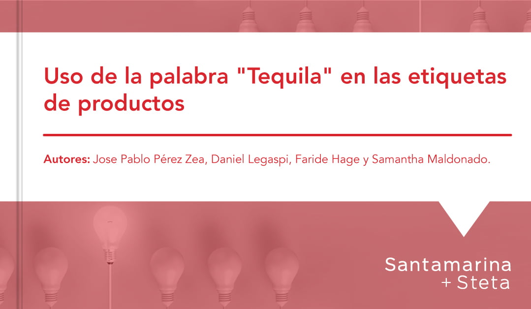 Artículo: Uso de la palabra “Tequila” en las etiquetas de productos