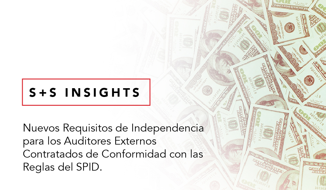 Nuevos requisitos de independencia para los auditores externos contratados de conformidad con las reglas del SPID